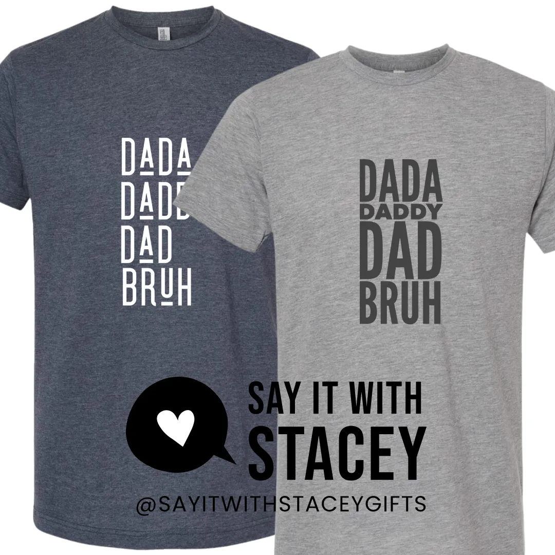 Dada, Daddy, Dad, Bruh T-Shirt